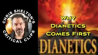 Chris Shelton | Why Dianetics Comes First