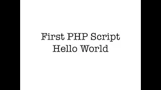 First PHP Script - Hello World