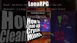 Crystal Mine clean-up | LonaRPG