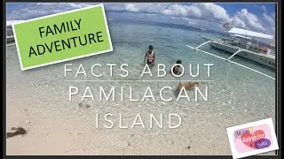 FACTS ABOUT PAMILACAN ISLAND