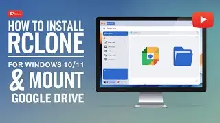 How to Install Rclone on Windows 10/11 and Mount Google Drive