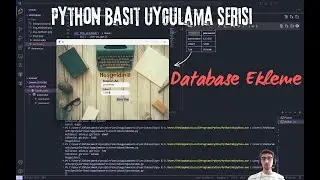 Python İle Basit Uygulama Yapma #4 Uygulamaya Database Nasıl Eklenir?