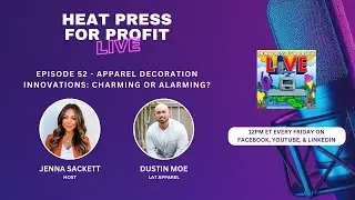 Ep. #52 - Apparel Decoration Innovations: Charming or Alarming?