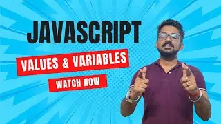JavaScript Values and Variables