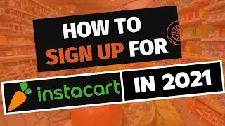 How to sign up for Instacart in 2020/2021