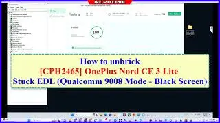 Unbrick OnePlus Nord CE 3 Lite CPH2465 Hard bricked Stuck EDL Black Screen - Qualcomm 9008 Mode