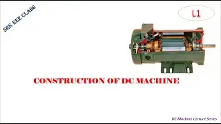 Construction of DC machines