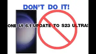 Warning! Dont make 6.1 UI Update S23! Lost features: Remaster camera, 4K in SmartView, Battery life