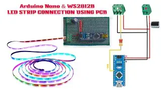 Arduino Nano and WS2812B RGB LED Strip powering connections using PCB