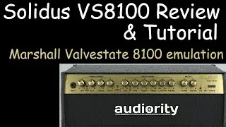 Audiority Solidus VS8100 Review & Tutorial - Marshall Valvestate 8100 guitar amp plugin