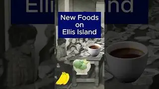 Strange foods on Ellis Island; bananas and ice cream.