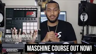 Maschine Course Is Out Now! (Learn How To Use Maschine)