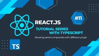 React.js with Typescript Tutorial Series #11 : Reusing same componets for different props