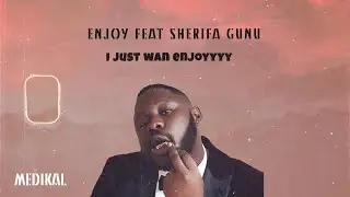 Medikal feat. Sherifa Gunu - 'Enjoy' (Lyrics Video)