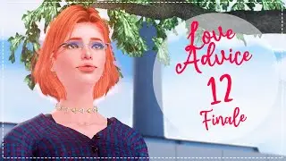 Love Advice | Episode 12 | Sims 3 Series [FINALE]