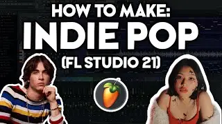 How to Make INDIE POP MUSIC (FL Studio 21)