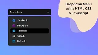 How to make Dropdown Menu using HTML CSS & Javascript | Select from Dropdown