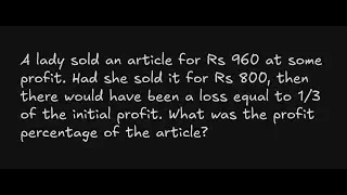 A lady sold an article for Rs 960 at some profit. Had she sold it for Rs 800, then there would have