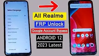 All Realme FRP Bypass 2023 Android 12 | All Realme FRP Lock/Google Account Bypass Without PC