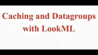 Qwiklabs - Caching and Datagroups with LookML [GSP893] | Google Cloud Platform LookML Demo | Free