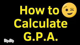How to Calculate G.P.A. | How to Figure Out Your Grade Point Average