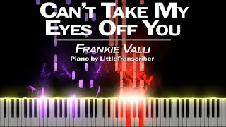 Frankie Valli - Cant Take My Eyes Off You (Piano Cover) Tutorial by LittleTranscriber