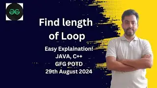 Find length of Loop | GFG POTD 29th August 2024 | JAVA | C++