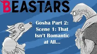 Gosha 2: Scene 1: That Isn't Romantic at All