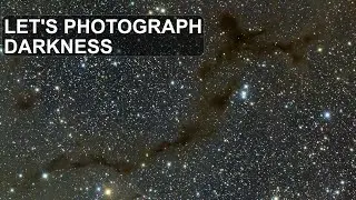 Dark Nebulae: Photographing Darkness