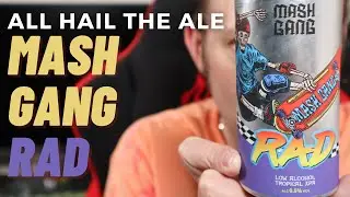 MASH GANG - Rad Tropical IPA AF Review
