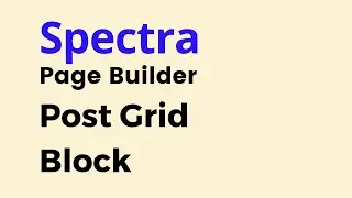 Spectra - How to Use Post Grid Block in WordPress