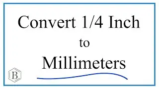 Convert 1/4 Inch to Millimeters