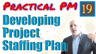 Developing Project Staffing Plan | Practical Project Management Training