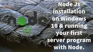 Node JS installation on Windows 10 & testing your first JavaScript server program with Node(2021)