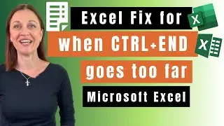 Excel Fix for when Ctrl End goes too far