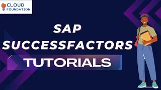 SAP SuccessFactors Training | SAP SuccessFactors Tutorial | SAP SuccessFactors | CloudFoundation