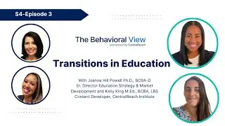 The Behavioral View Episode 4.3: School Transitions with Joanne Hill-Powell, BCBA-D