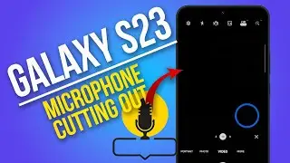 How to Fix Galaxy S23 Microphone Cutting Out