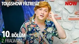 Tolgshow Filtresiz 10. Bölüm 2. Fragmanı