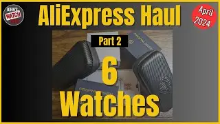 AliExpress Haul Part 2....6 More Watches