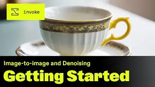 Understanding Image-to-Image and Denoising in Invoke (Getting Started Series #3)