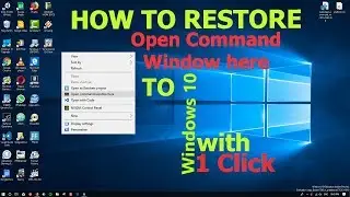 How to restore Open Command Windows here in windows 10