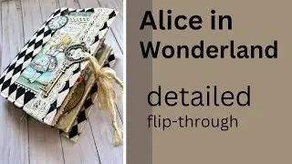 Alice in Wonderland Journal Flip Through: DETAILED with Explanations