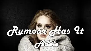 Rumour Has It - Adele [Lyrics Video]