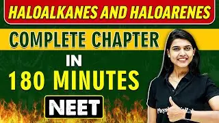 HALOALKANES AND HALOARENES in 180 minutes || Complete Chapter for NEET