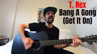 Bang a Gong (Get It On) - T. Rex [Acoustic Cover by Joel Goguen]