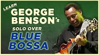 George Benson's "Blue Bossa" Solo