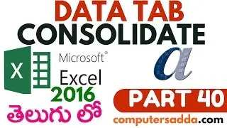 Ms-Excel 2016 in Telugu 40(Consolidate) (www.computersadda.com)