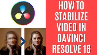 How to Stabilize Video in Davinci Resolve 18 [Quick Guide]