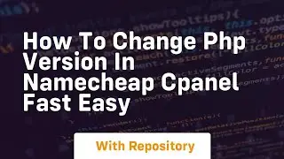 How to change php version in namecheap cpanel fast easy